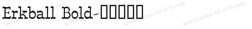 Erkball Bold字体转换